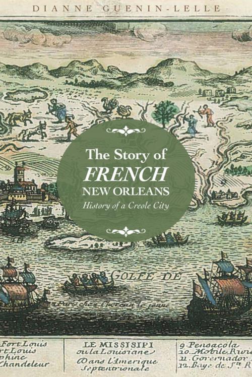 Cover of the book The Story of French New Orleans by Dianne Guenin-Lelle, University Press of Mississippi