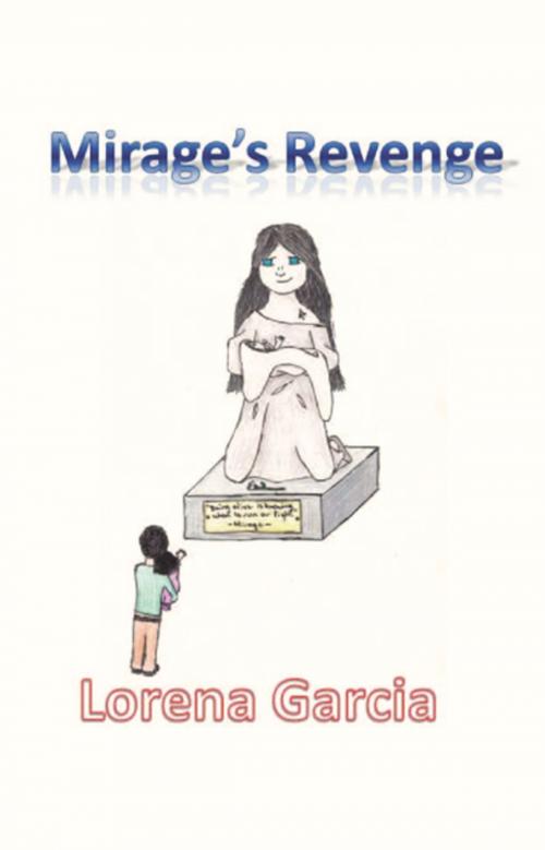 Cover of the book Mirage's Revenge by Lorena Garcia, FastPencil, Inc.