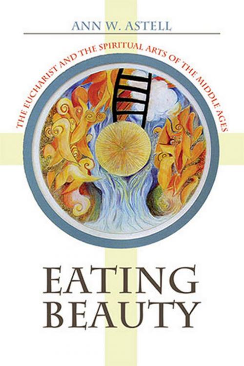 Cover of the book Eating Beauty by Ann W. Astell, Cornell University Press