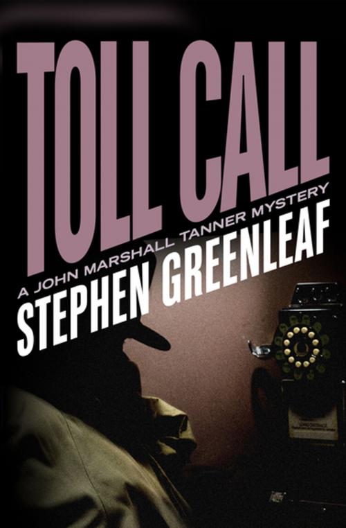 Cover of the book Toll Call by Stephen Greenleaf, MysteriousPress.com/Open Road