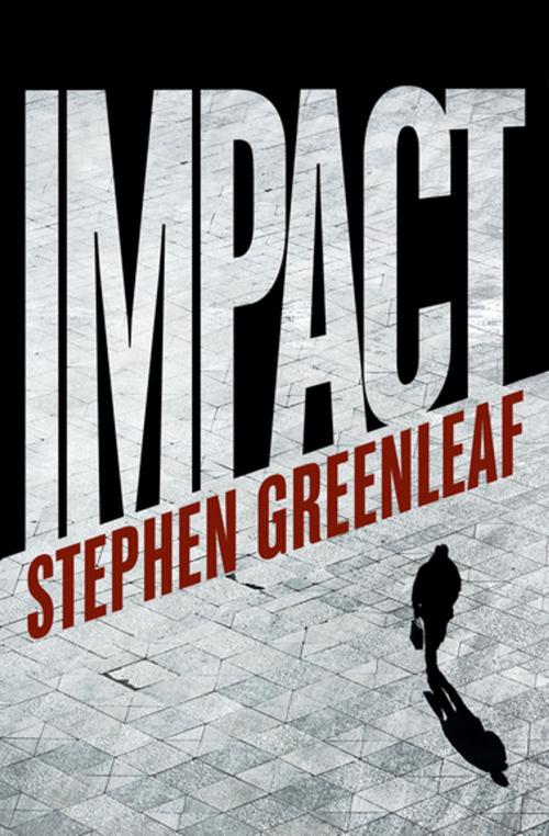 Cover of the book Impact by Stephen Greenleaf, MysteriousPress.com/Open Road