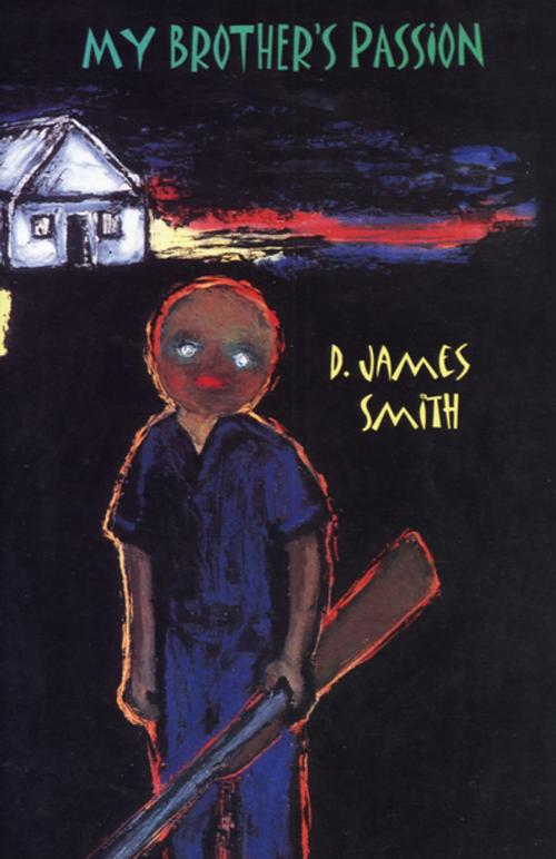 Cover of the book My Brother's Passion by D. James Smith, The Permanent Press (ORD)