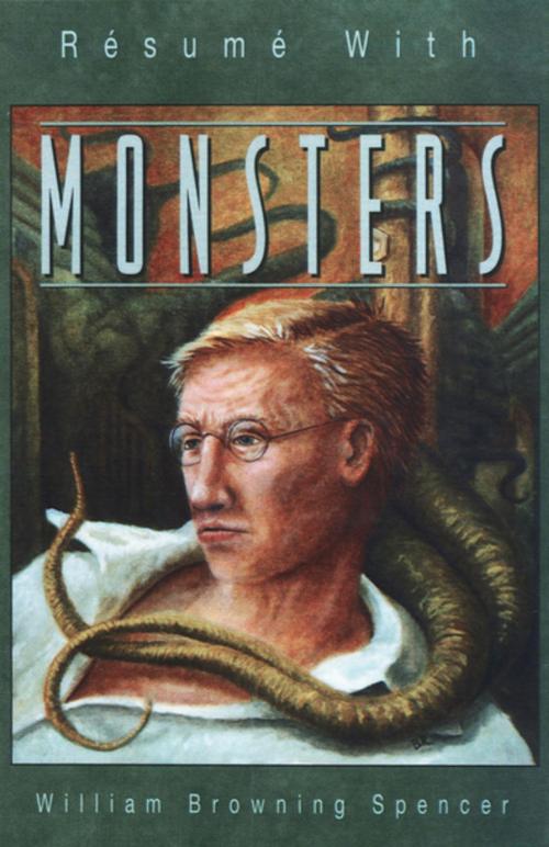 Cover of the book Résumé With Monsters by William Browning Spencer, The Permanent Press (ORD)