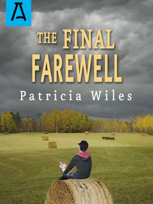 Cover of the book The Final Farewell by Patricia Wiles, Open Road Distribution