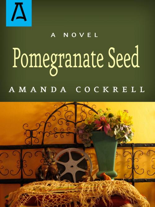 Cover of the book Pomegranate Seed by Amanda Cockrell, Open Road Distribution