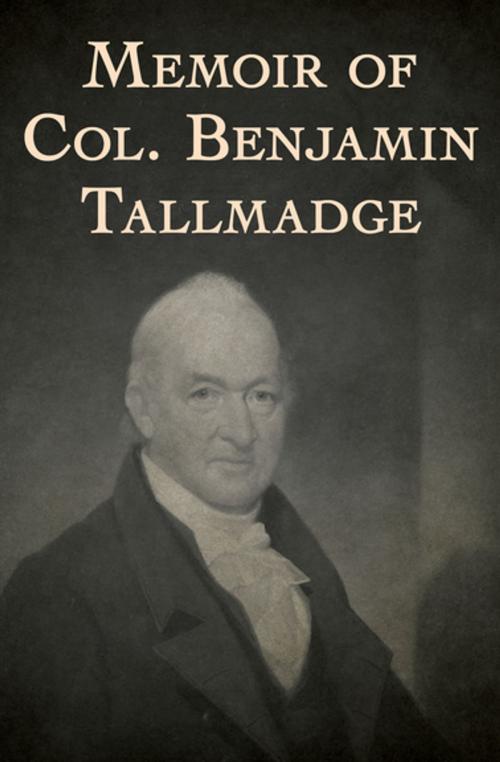 Cover of the book Memoir of Col. Benjamin Tallmadge by Col. Benjamin Tallmadge, Open Road Media