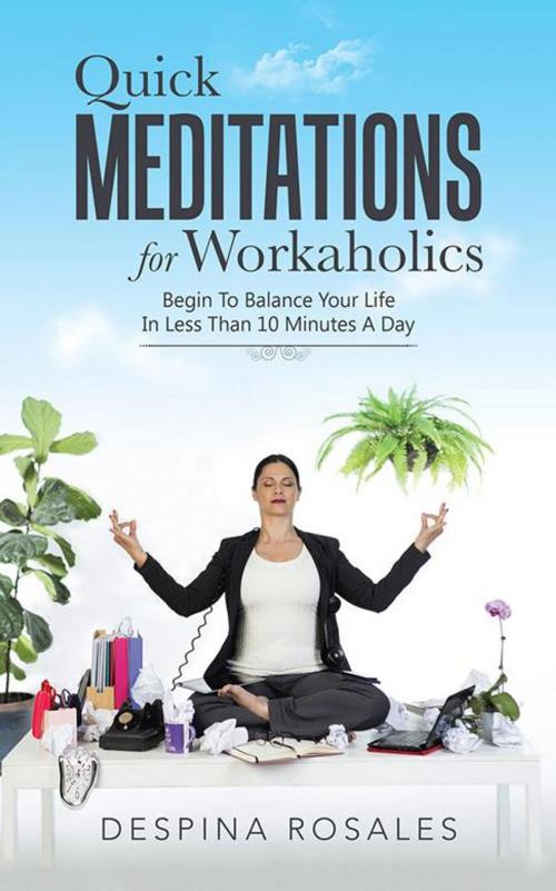 Cover of the book Quick Meditations for Workaholics by Despina Rosales, Balboa Press AU
