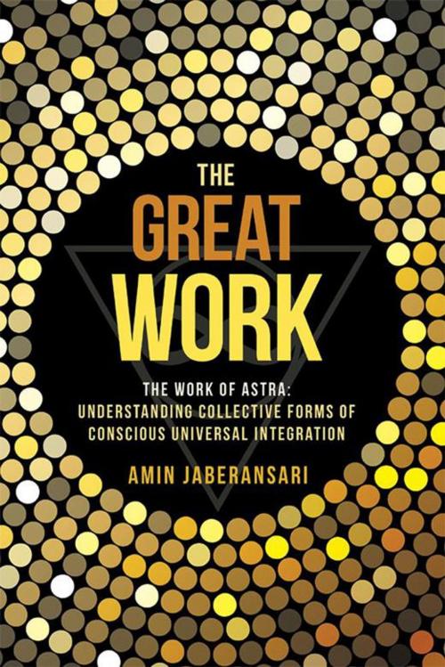 Cover of the book The Great Work by Amin Jaberansari, Balboa Press