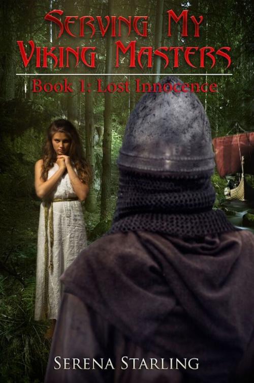 Cover of the book Serving My Viking Masters, Book 1: Lost Innocence by Serena Starling, Excessica