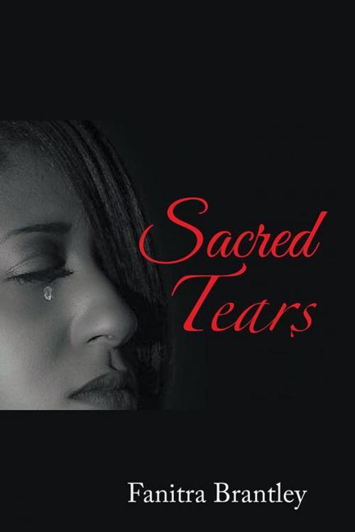 Cover of the book Sacred Tears by Fanitra Brantley, AuthorHouse