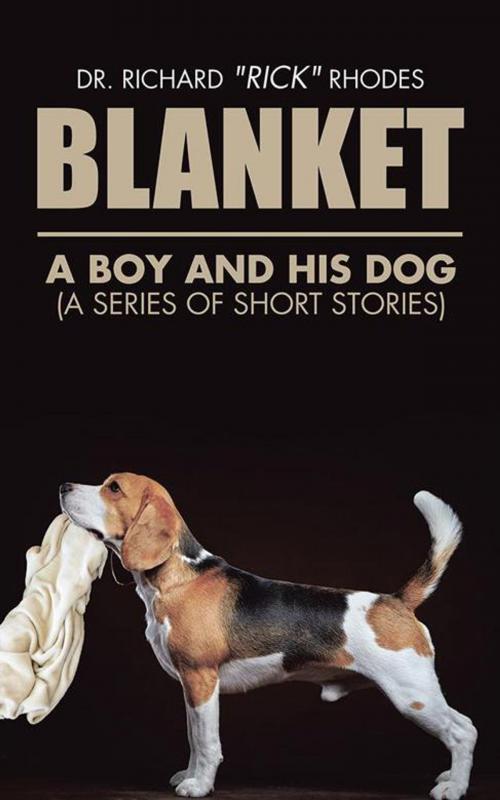 Cover of the book Blanket by Dr. Richard Rhodes, AuthorHouse