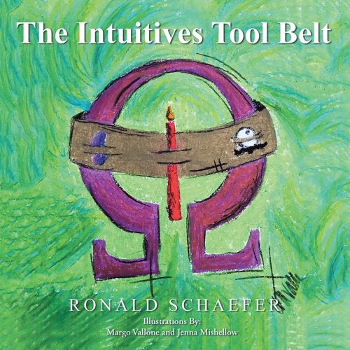 Cover of the book The Intuitives Tool Belt by Ronald Schaefer, AuthorHouse
