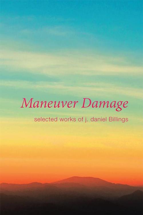 Cover of the book Maneuver Damage by J. Daniel Billings, AuthorHouse