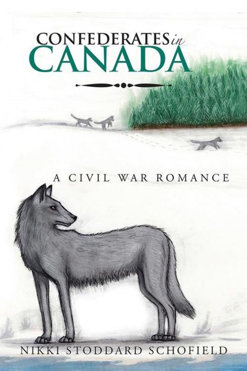 Cover of the book Confederates in Canada by Nikki Schofield, AuthorHouse