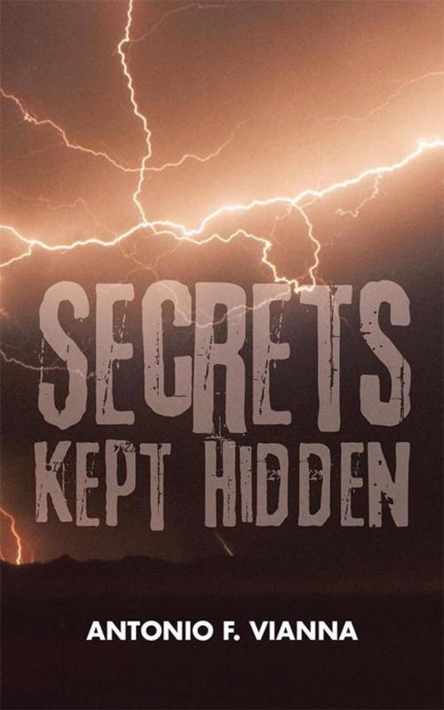 Cover of the book Secrets Kept Hidden by Antonio Vianna, AuthorHouse