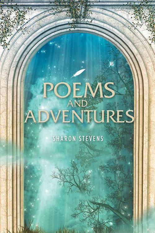 Cover of the book Poems and Adventure by Sharon Stevens, AuthorHouse UK