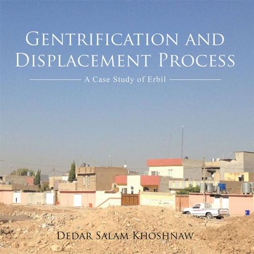 Cover of the book Gentrification and Displacement Process by Dedar Salam Khoshnaw, AuthorHouse UK