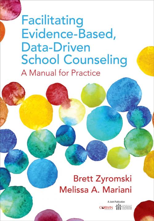Cover of the book Facilitating Evidence-Based, Data-Driven School Counseling by Brett Zyromski, Melissa A. Mariani, SAGE Publications