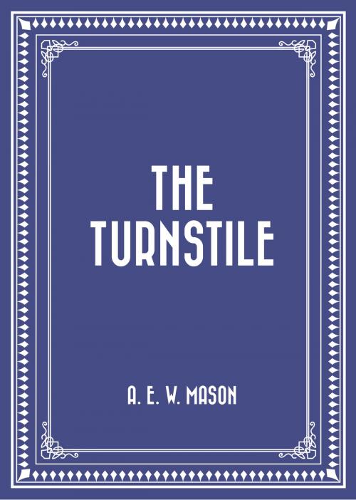 Cover of the book The Turnstile by A. E. W. Mason, Krill Press