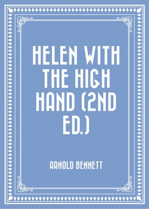 Cover of the book Helen with the High Hand (2nd ed.) by Arnold Bennett, Krill Press