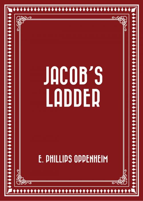 Cover of the book Jacob's Ladder by E. Phillips Oppenheim, Krill Press