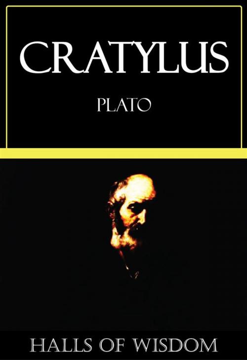 Cover of the book Cratylus [Halls of Wisdom] by Plato, Ozymandias Press