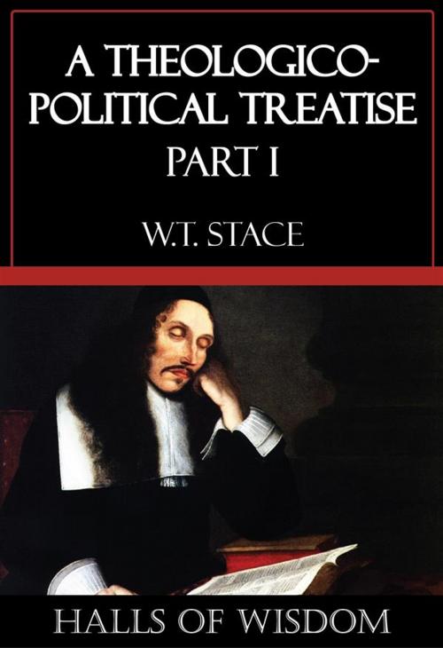 Cover of the book A Theologico-Political Treatise - Part I [Halls of Wisdom] by Baruch Spinoza, Ozymandias Press