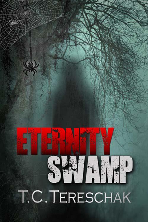 Cover of the book Eternity Swamp by T. C. Tereschak, The Wild Rose Press, Inc.