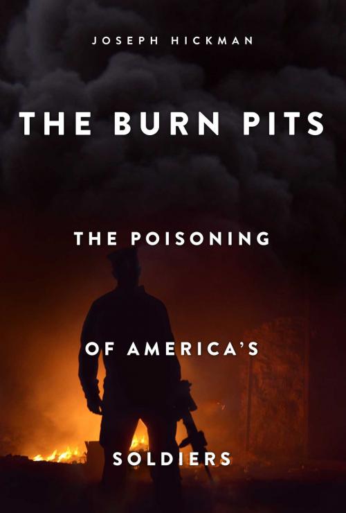 Cover of the book The Burn Pits by Joseph Hickman, Hot Books