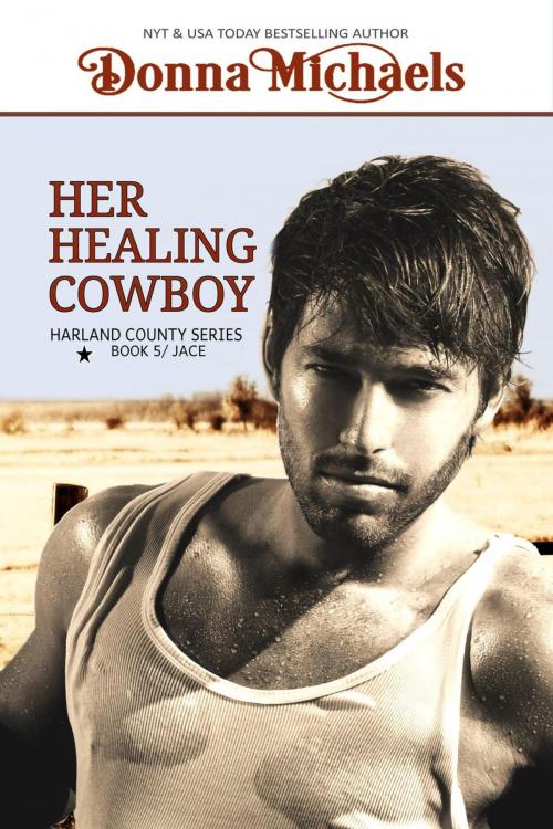 Cover of the book Her Healing Cowboy by Donna Michaels, Donna Michaels
