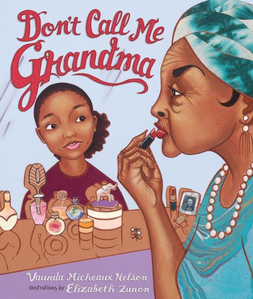 Cover of the book Don't Call Me Grandma by Vaunda Micheaux Nelson, Lerner Publishing Group