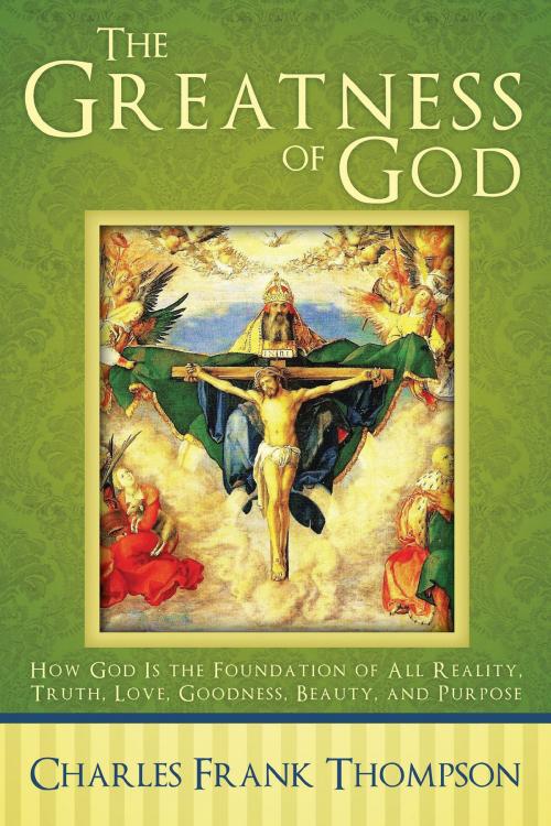 Cover of the book The Greatness of God by Charles Thompson, WestBow Press