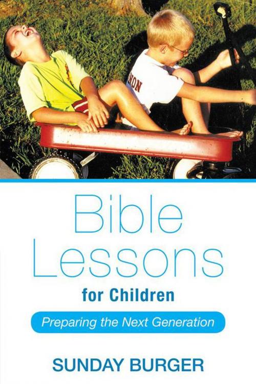 Cover of the book Bible Lessons for Children by Sunday Burger, WestBow Press