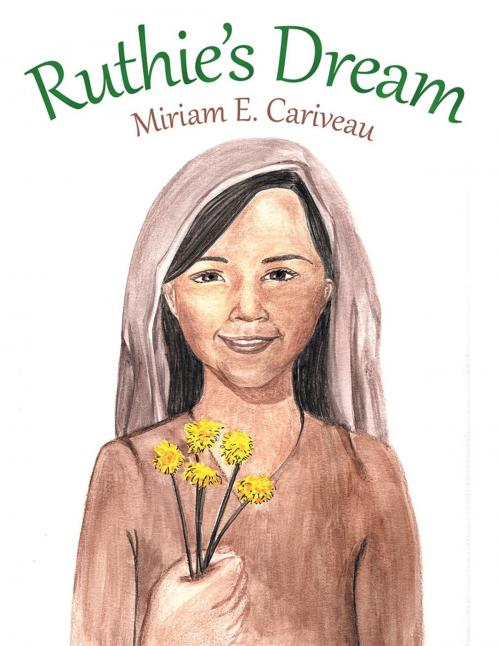 Cover of the book Ruthie's Dream by Miriam Cariveau, WestBow Press