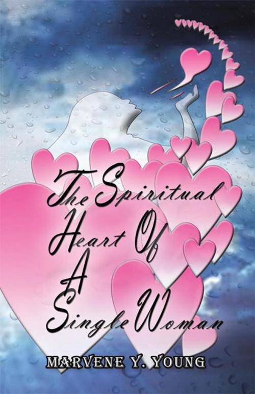 Cover of the book The Spiritual Heart of a Single Woman by Marvene Young, WestBow Press