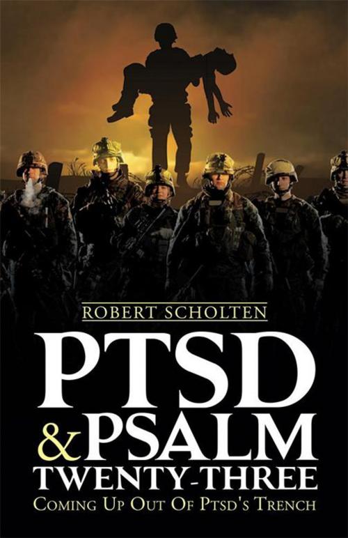 Cover of the book Ptsd & Psalm Twenty-Three by Robert Scholten, WestBow Press