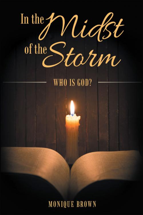 Cover of the book In the Midst of the Storm by Monique Brown, WestBow Press