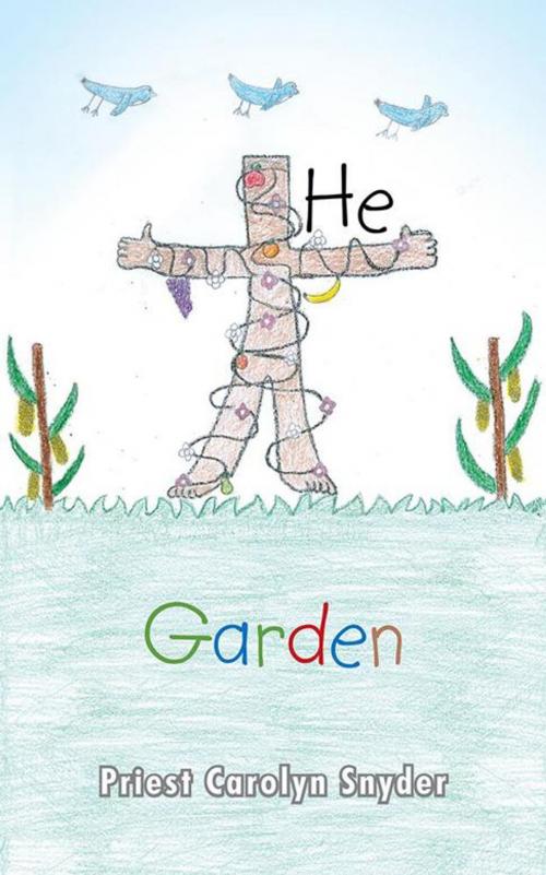Cover of the book The Garden by Priest Carolyn Snyder, WestBow Press
