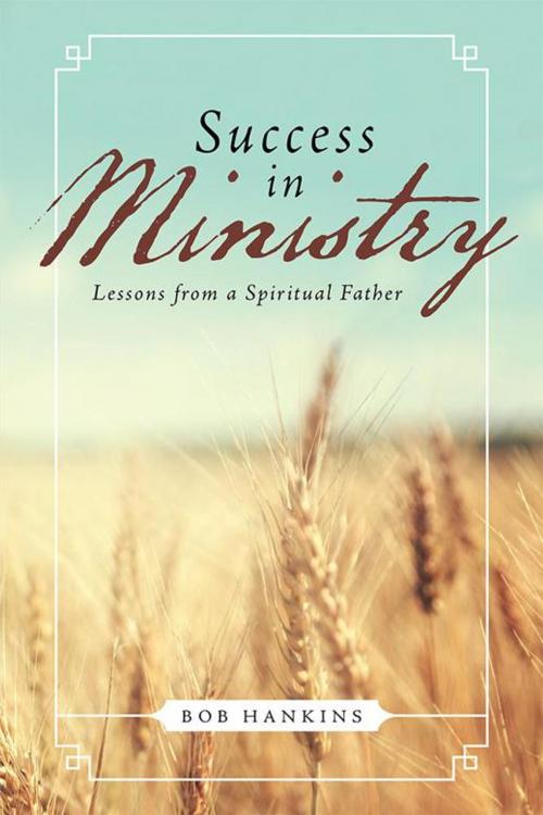 Cover of the book Success in Ministry by Bob Hankins, WestBow Press