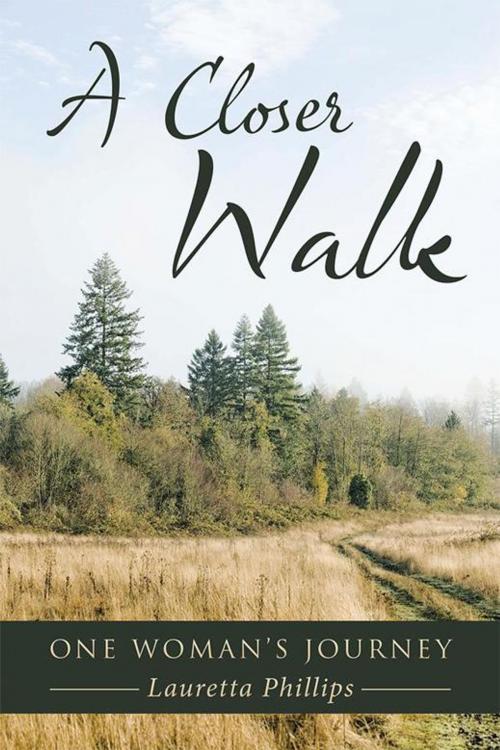 Cover of the book A Closer Walk by Lauretta Phillips, WestBow Press