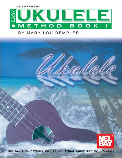 Cover of the book Easy Ukulele Method Book 1 by Mary Lou Dempler, Mel Bay Publications, Inc.