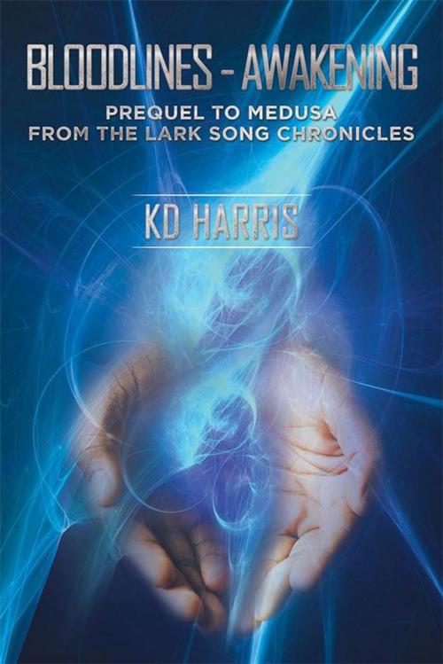 Cover of the book Bloodlines - Awakening by KD Harris, Xlibris US