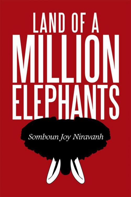 Cover of the book Land of a Million Elephants by Somboun Joy Niravanh, Xlibris US