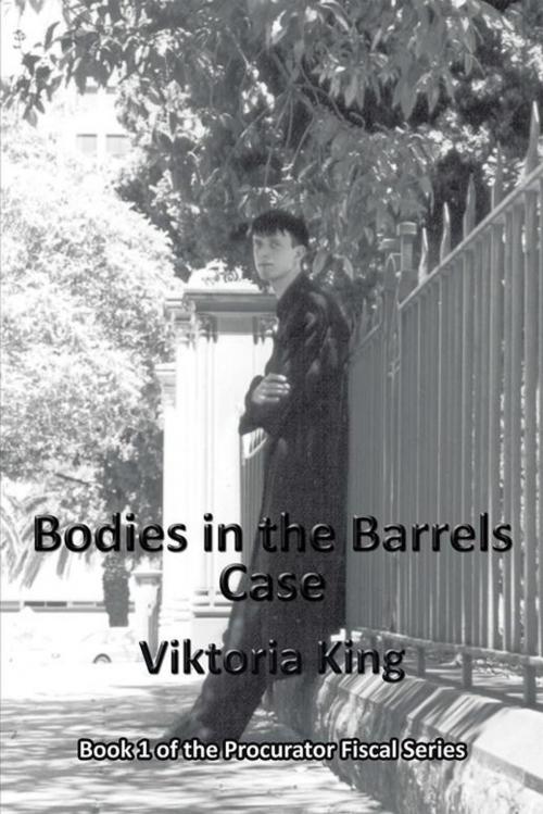 Cover of the book Bodies in the Barrels Case by Viktoria King, Xlibris AU