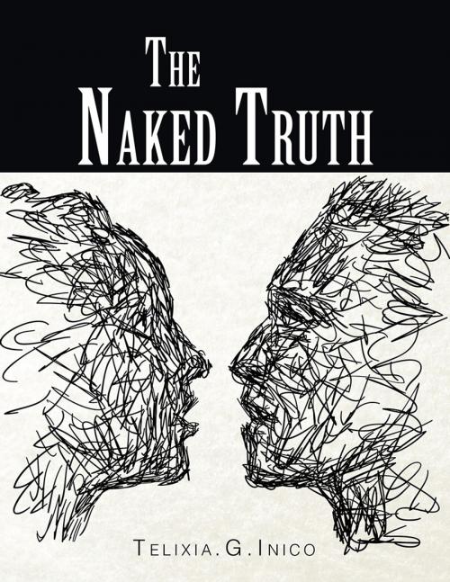 Cover of the book The Naked Truth by Telixia.G.Inico, Xlibris UK
