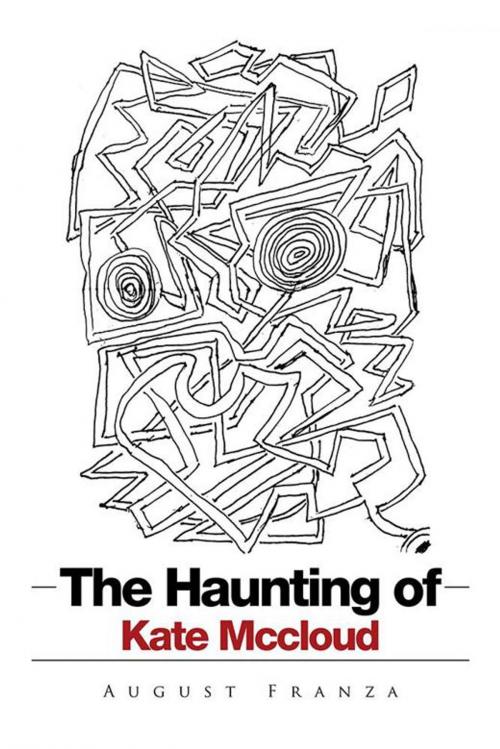 Cover of the book The Haunting of Kate Mccloud by August Franza, Xlibris US