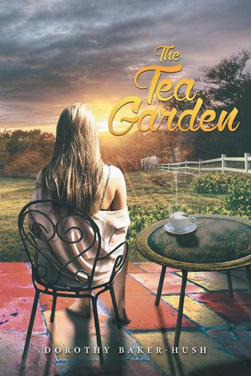 Cover of the book The Tea Garden by Dorothy Baker-Hush, Xlibris US