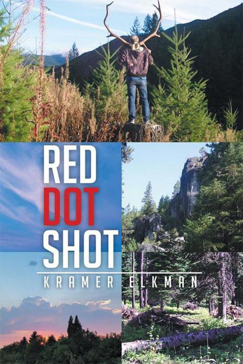 Cover of the book Red Dot Shot by Kramer Elkman, Xlibris US