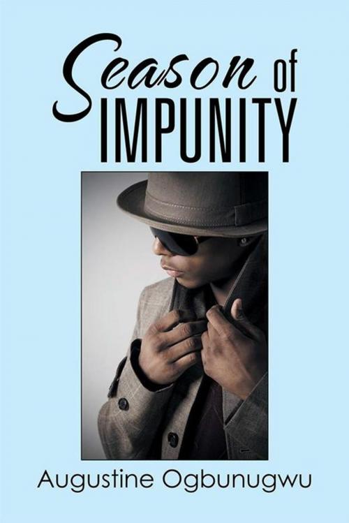 Cover of the book Season of Impunity by Augustine Ogbunugwu, Xlibris US