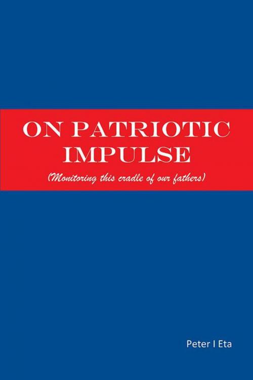 Cover of the book On Patriotic Impulse by Peter Eta, Xlibris US